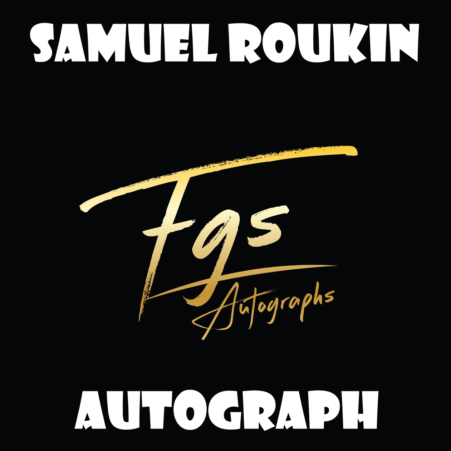 Samuel Roukin Autograph/Quote