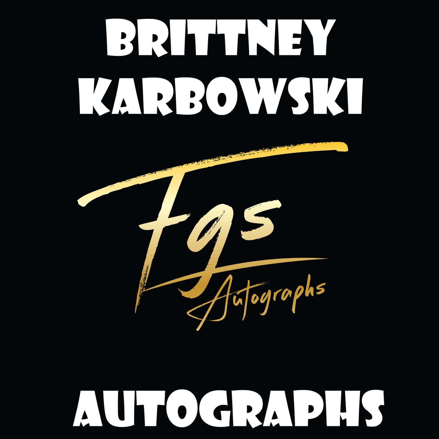 Brittney Karbowski Autograph/Quote