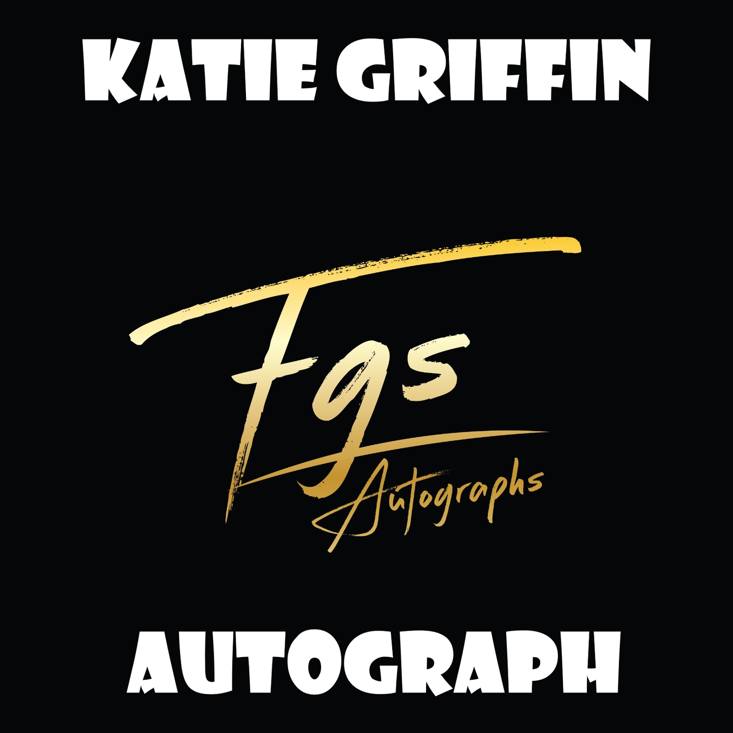 Katie Griffin Autograph/Quote