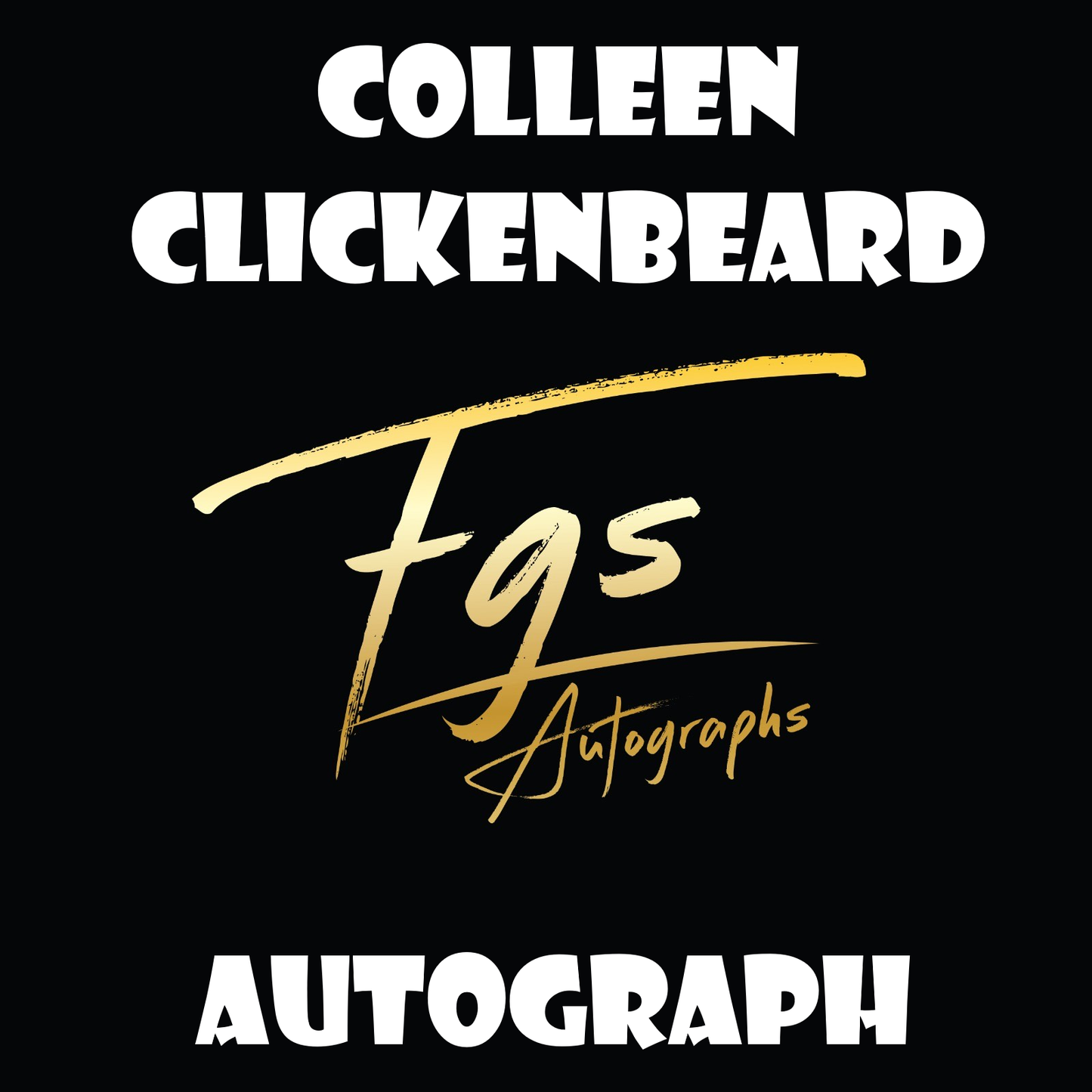 Collen Clickenbeard Autograph/Quote Table Rate