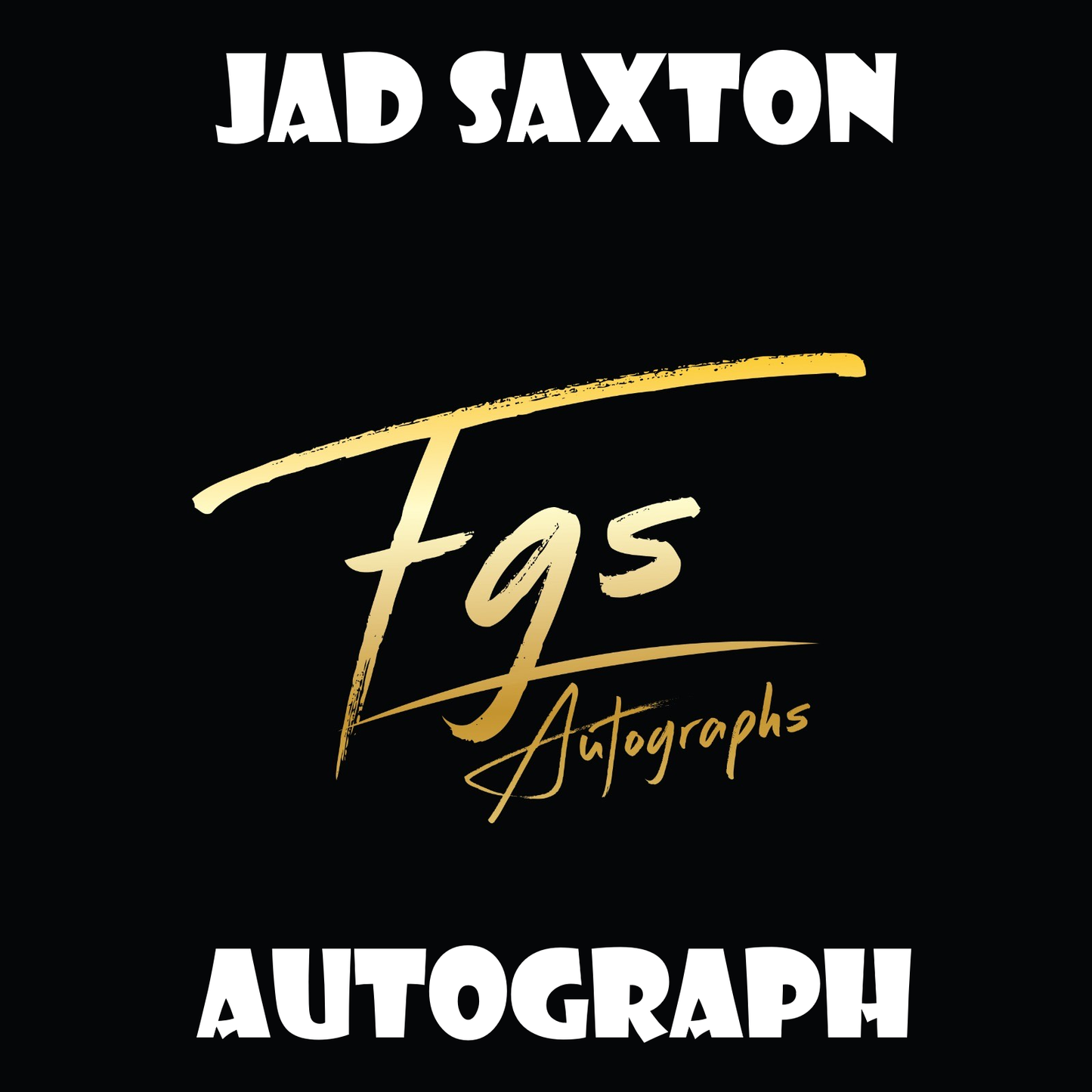 Jad Saxton Autograph/Quote Table Rate