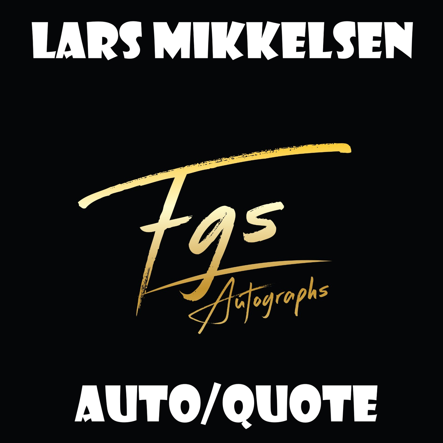 Lars Mikkelsen Autograph and Quote Table Rate