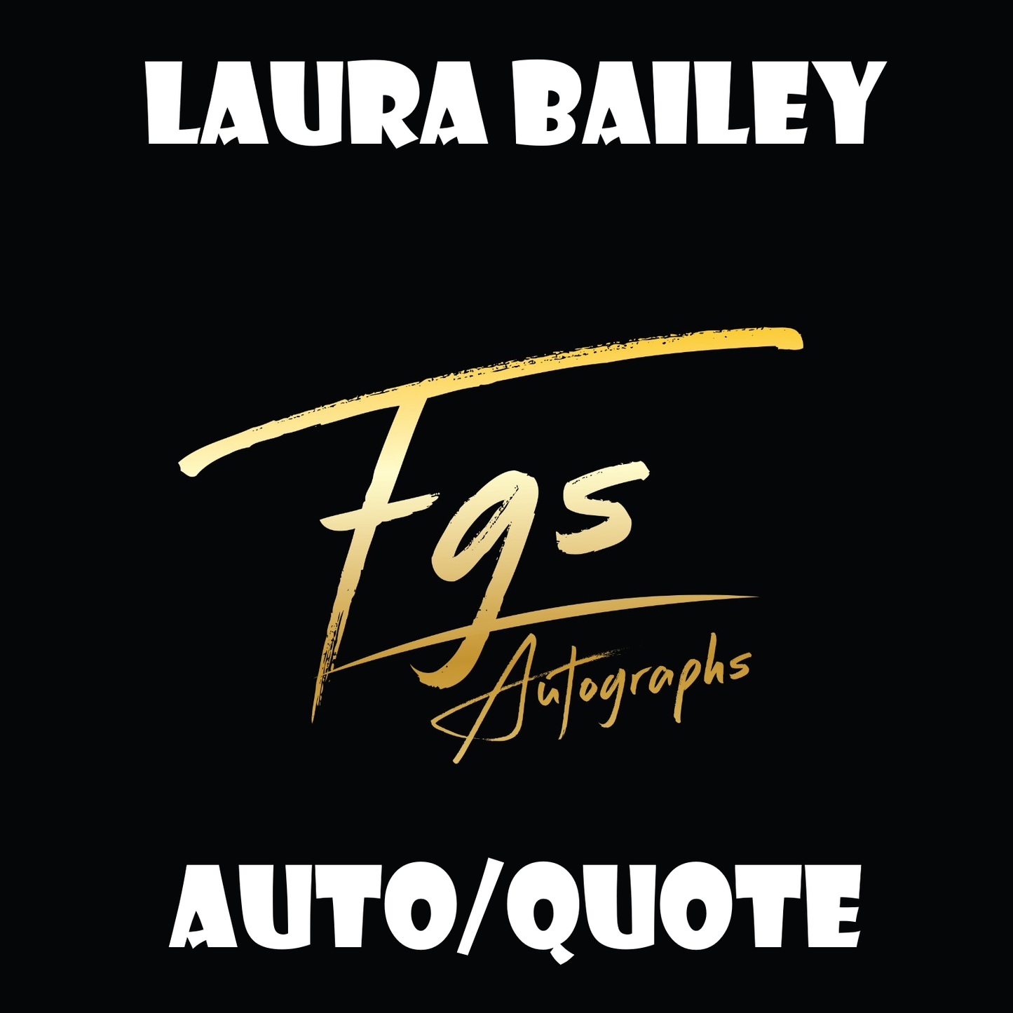 Laura Bailey Autograph/Quote