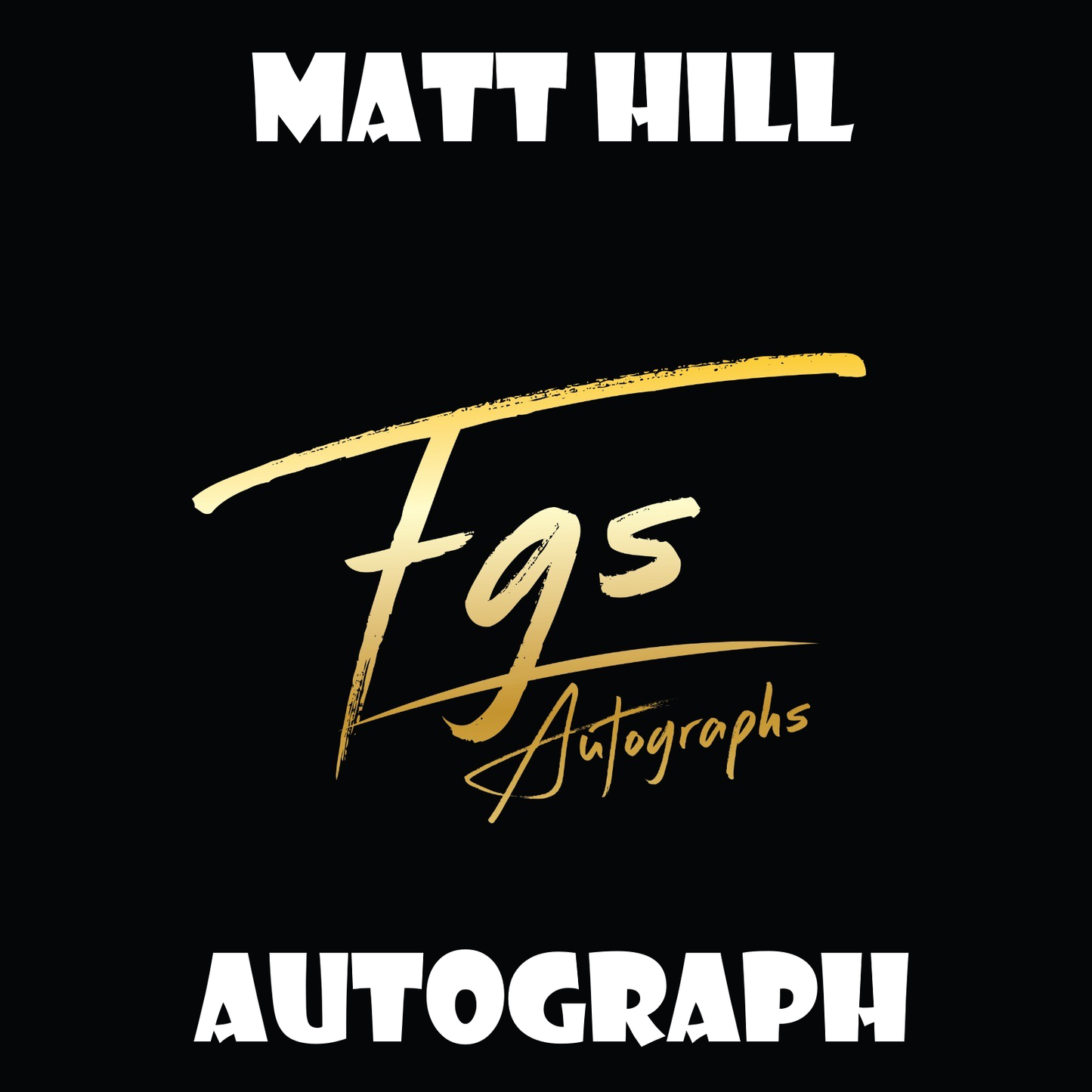 Matt Hill Autograph/Quote