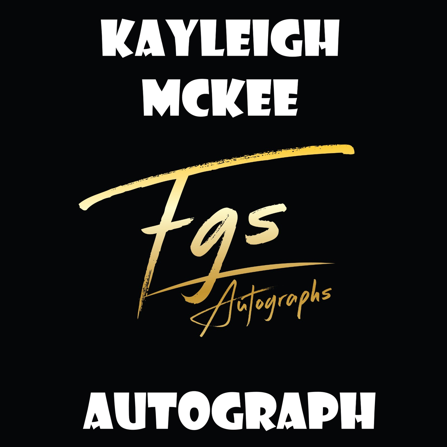 Kayleigh McKee Autograph/Quote