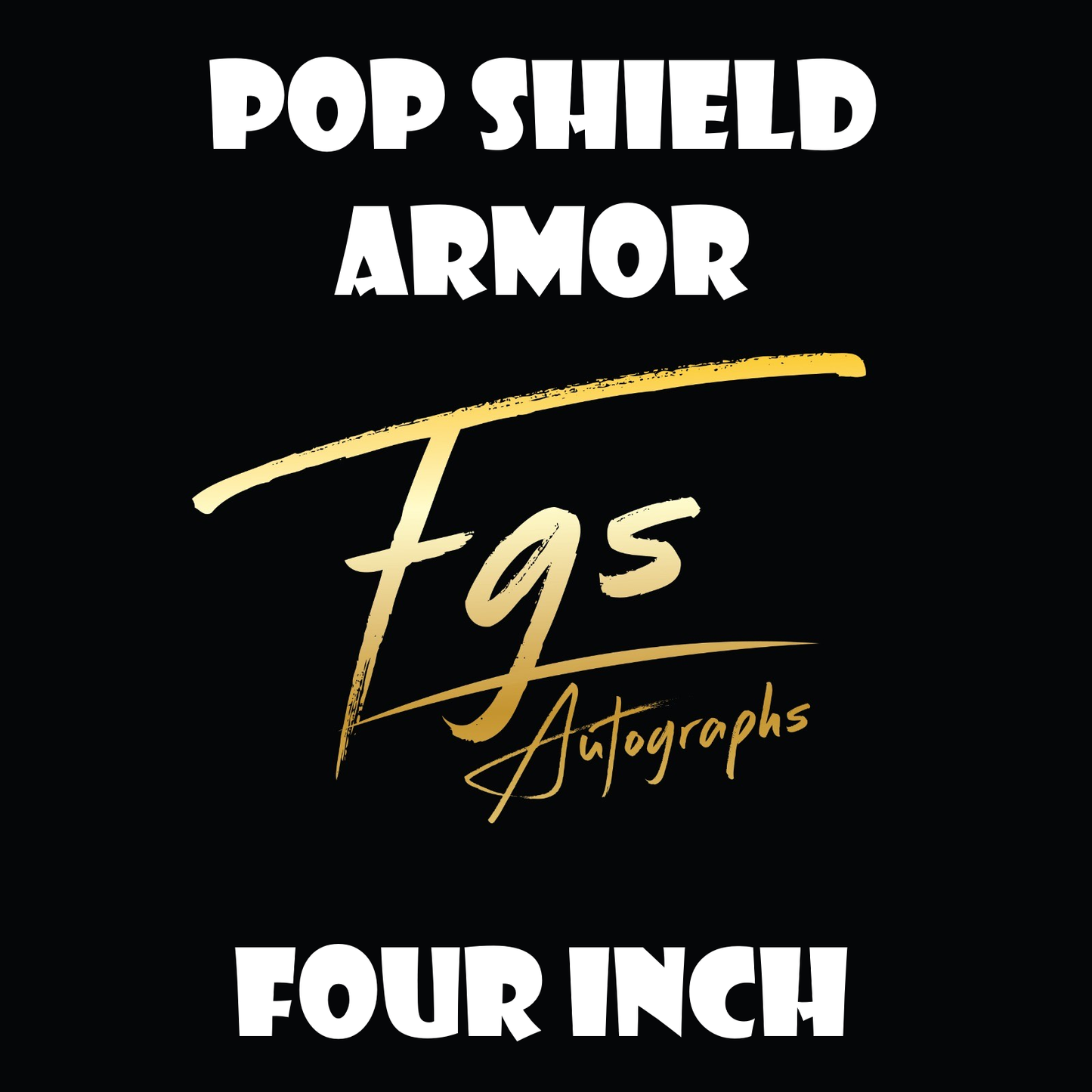 Pop Shield Armor Four Inch