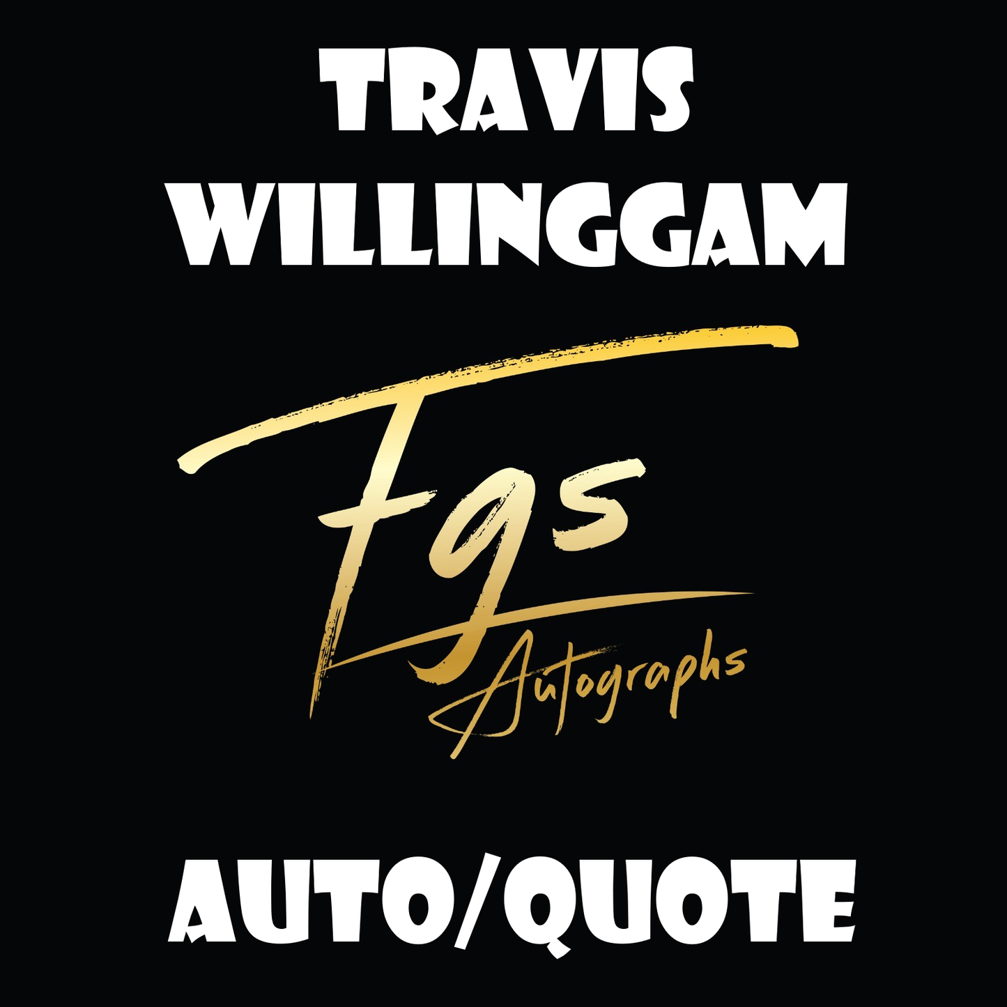 Travis Willingham Autograph/Quote